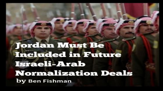 Jordan Must Be Included in Future Israeli-Arab Normalization Deals