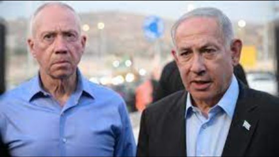 عاجل – إعلام إسرائيلي: مواجهات حادة بين نتنياهو وغالانت بشأن المساعدات